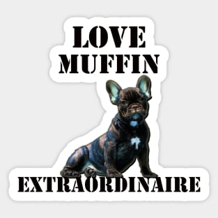 French Bulldog Gifts, Frenchie Dog Lover Heartbeat & Quote: LOVE MUFFIN EXTRAORDINAIRE Sticker